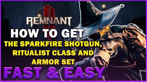 Remnant 2 How To Unlock The Sparkfire Shotgun Ritualist Class And