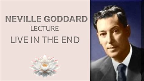 Neville Goddard Live In The End Law Of Attraction Your Youniverse