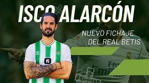 ISCO ALARCÓN NUEVO JUGADOR DEL REAL BETIS ANALIZAMOS SU FICHAJE