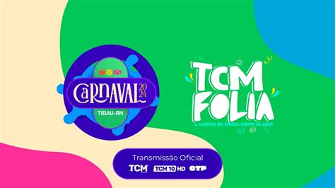 Ao Vivo Carnaval De Tibau Segunda Tcm Folia Youtube