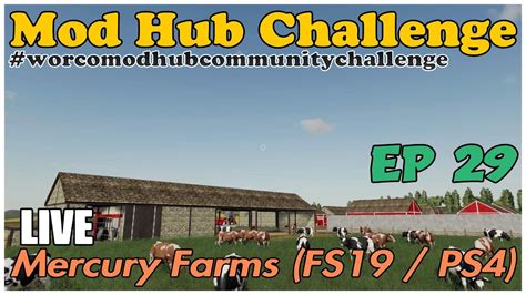 Mercury Farms Live Mod Hub Challenge Ep 29 Fs19 Ps4