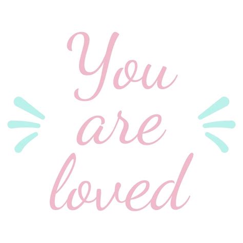 Premium Vector You Are Loved Lettering Vector Illustration