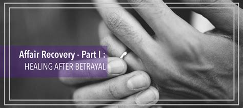 Affair Recovery Part I Healing After Betrayal Livefree Counseling Pllc