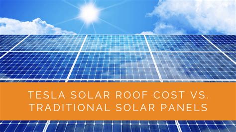 Tesla Solar Roof Cost Vs Traditional Solar Panels Solar Panels