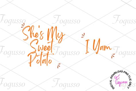 Shes My Sweet Potato I Yam Sublimation Graphic By Monthira2724