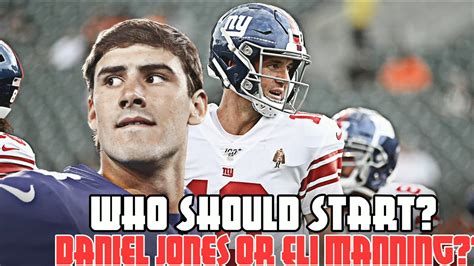 NEW YORK GIANTS WHO SHOULD START DANIEL JONES OR ELI MANNING YouTube