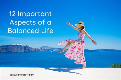 Living Well 12 Important Elements Of A Balanced Life Sassy Sister Stuff