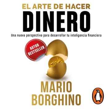 El Arte De Hacer Dinero Audiolibros Por Mario Borghino Rakuten Kobo