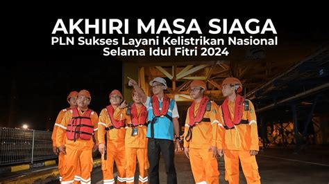 Akhiri Masa Siaga PLN Sukses Layani Kelistrikan Nasional Selama Idul