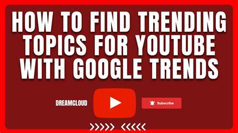 How To Find Trending Topics For Youtube Videos With Google Trends New