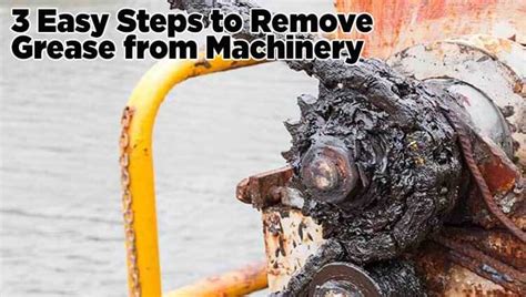 Remove Grease from Machinery: In 3 Effective Ways [Fast]