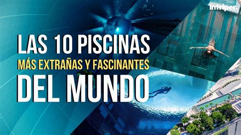 👉🏻 Las 10 Piscinas Más IncreÍbles Del Mundo 🩳👙 Youtube