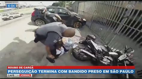 Roubo De Carga Termina Com Perseguição E Bandido Preso Em Sp Youtube