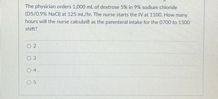 Solved The Physician Orders Ml Of Dextrose In Sodium