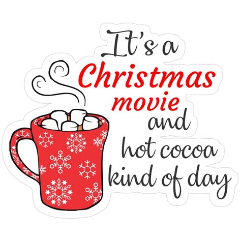 Christmas Movie And Hot Cocoa Kind Of Day Sticker In Christmas