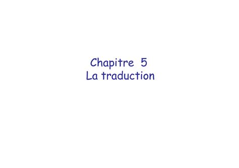 Cours 3b Traduction De L ADN Chapitre 5 Chapitre 5 La Traduction