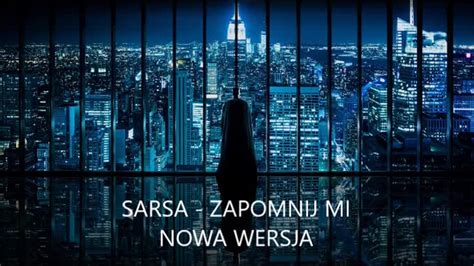 Sarsa Zapomnij Mi Nowa Wersja New Remix Cda