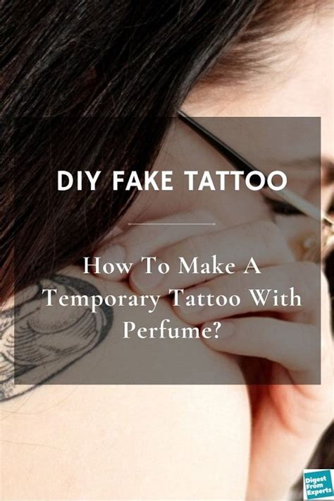 How To Make A Diy Temporary Tattoo With Perfume Fake Tattoo Guide