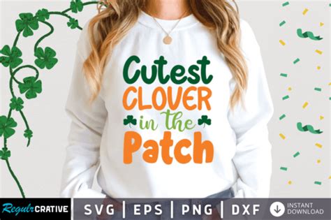 FREE Cutest Clover In The Patch Graphic By Regulrcrative Creative Fabrica