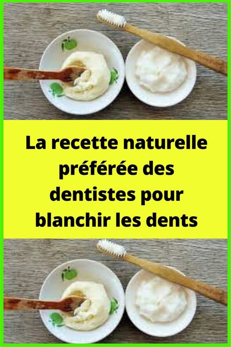 La Recette Naturelle Pr F R E Des Dentistes Pour Blanchir Les Dents