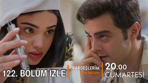 Kardeşlerim 122 bölüm izle tek parça kesintisiz Kardeşlerim son bölüm