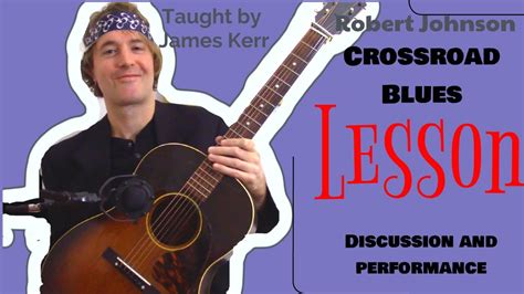 Crossroad Blues By Robert Johnson Free Lesson In The Original Tuning