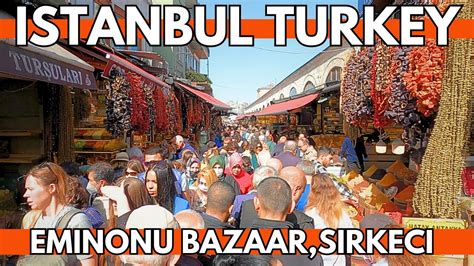 ISTANBUL TURKEY 2023 EMINONU BAZAAR SIRKECI SPICE BAZAAR WALKING TOUR