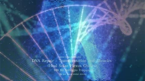 528 Hz Dna Repair Transformation And Miracles Heal Solar Plexus Chakra Youtube