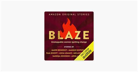‎Blaze: Unstoppable Women Igniting Change (Unabridged) by Marie ...