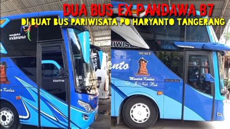 Semakin MboisDua Bus Ex Pandawa 87dibuat Bus Pariwisata PO Haryanto