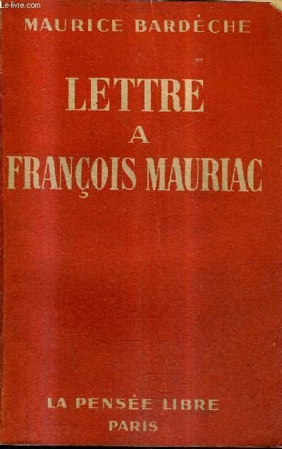 LETTRE A FRANCOIS MAURIAC By BARDECHE MAURICE Bon Couverture Souple