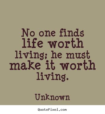 Life Is Worth It Quotes Quotesgram