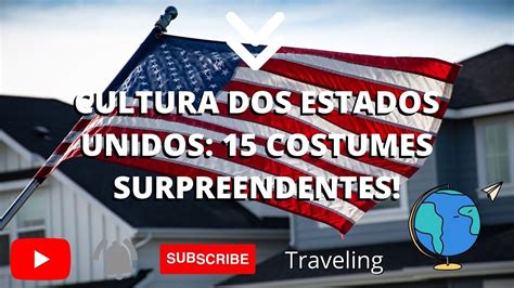 CULTURA DOS ESTADOS UNIDOS 15 COSTUMES SURPREENDENTES YouTube