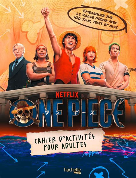 One Piece Netflix - Le cahier d'activités officiel - - Cléa Harold