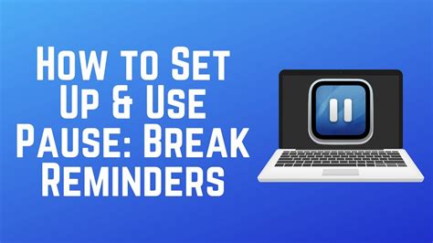 How To Set Up And Use Pause Break Reminders Youtube