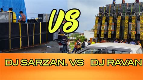 Dj Sarzan Vs Dj Ravan Full Compitition अभी हो जात तो दोनो में