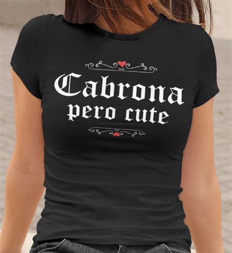 Cabrona Pero Cute Custom Printed V Neck Tshirt Cal Uniforms