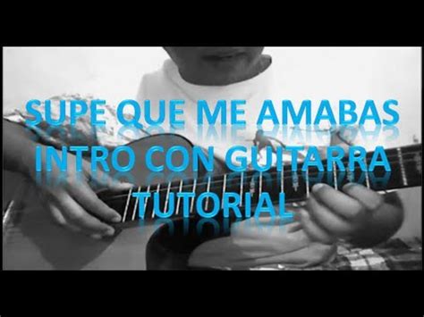 Supe Que Me Amaba Intro Guitarra Tutorial Youtube