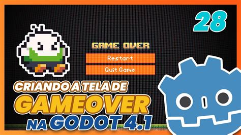 Ep 28 Tela De GAMEOVER Criar E Conectar As Cenas Na Godot 4 1