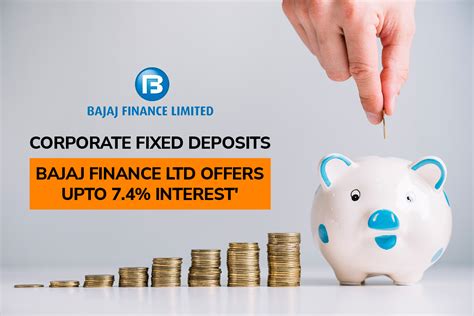 Corporate Fixed Deposits Bajaj Finance Ltd Offers Upto 74 Interest