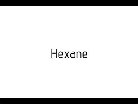 How to pronounce Hexane / Hexane pronunciation - YouTube