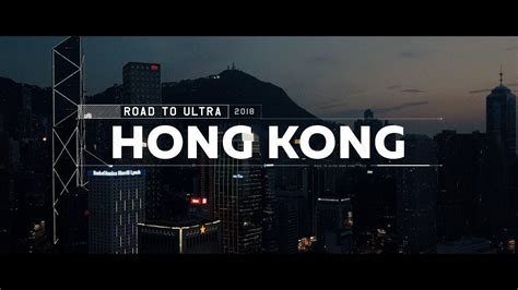 Road To Ultra Hong Kong 2018 Official Recap Youtube