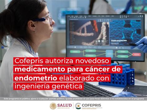 Cofepris Autoriza Novedoso Medicamento Para C Ncer De Endometrio