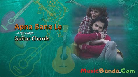 Apna Bana Le Chords Bhediya Arijit Singh Sachin Jigar