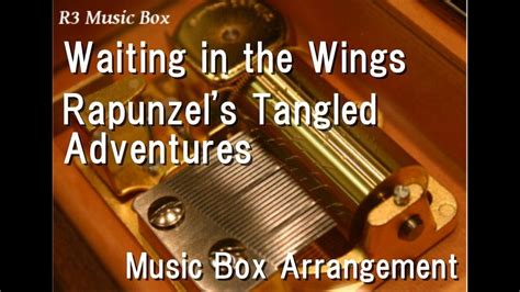 Waiting In The Wingsrapunzels Tangled Adventures Music Box Youtube