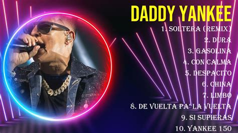 Greatest Hits Daddy Yankee álbum Completo 2024 Mejores Artistas Para