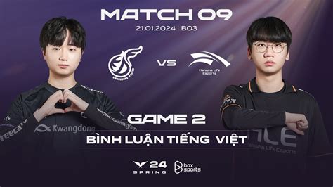 21012024 Kdf Vs Hle Game 2 Bình Luận Tiếng Việt Lck Mùa Xuân