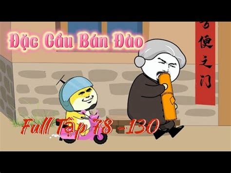 Full Tập 78 130 Đặc Cầu Bán Đào Q Review YouTube