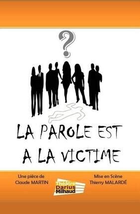 La Parole Est A La Victime Theatre Darius Milhaud