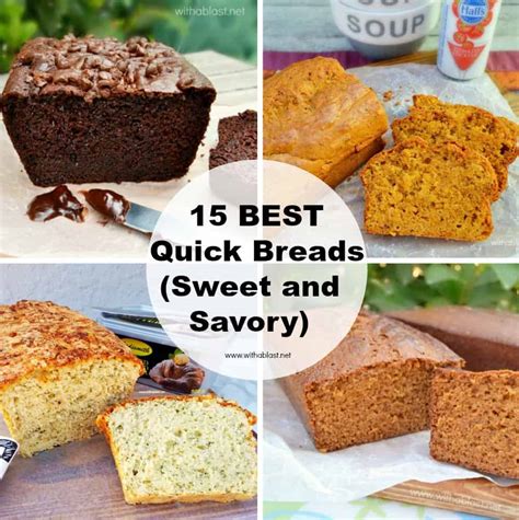 15 Best Quick Breads Sweet And Savory With A Blast